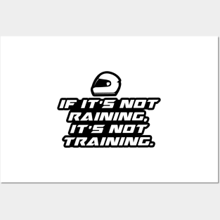 If it’s not raining, it’s not training - Bikers Motorcycles lovers Posters and Art